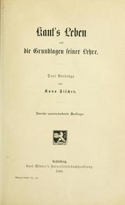 Cover of: Kant's Leben und die Grundlagen seiner Lehre.: Drei Vorträge.