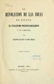 Cover of: La revolucion de las ideas en España by Augusto Llacayo y Santa María, Augusto Llacayo y Santa María