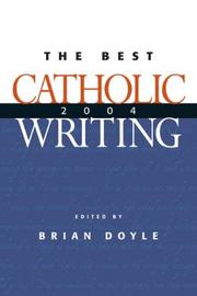 Cover of: Best Catholic Writing 2004 (Best Catholic Writing) by Brian Doyle