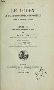 Cover of: Le codex de Saint-Jacques-de-Compostelle: (liber de Miraculis S. Jacobi): livre IV
