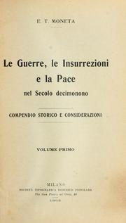 Cover of: Le guerre, le insurrezioni e la pace nel secolo decimonono by Ernesto Teodoro Moneta