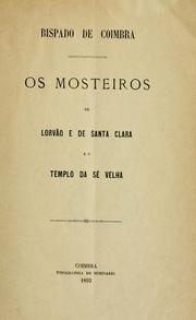 Cover of: Os mosteiros de Lorvão e de Santa Clara eo Templo da Sé Velha. by Coimbra (Diocese Bishop, 1893 (Manuel)