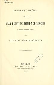 Cover of: Recopilacion historica de la villa y corte de Madrid y su municipio en tiempo de Calderon de la Barca.