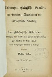 Cover of: Schleiermachers philosophische Gotteslehre, ihre Entstehung, Ausgestaltung und wissenschaftliche Bedeutung.