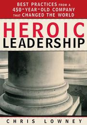 Cover of: Heroic Leadership: Best Practices from a 450-Year-Old Company That Changed the World