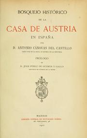 Cover of: Bosquejo historico del la Casa de Austria en España by Antonio Cánovas del Castillo