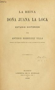 Cover of: La reina Doña Juana La Loca: estudio historico.