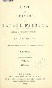 Cover of: Diary and letters of Madame d'Arblay ... edited by her niece [Charlotte Barrett]