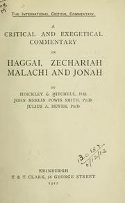 Cover of: A critical and exegetical commentary on Haggai, Zechariah, Malachi and Jonah