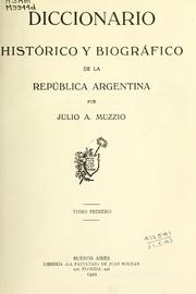 Diccionario histórico y biográfico de la Republica Argentina by Julio A. Muzzio