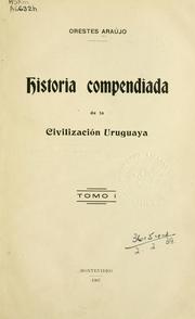 Cover of: Historia compendiada de la civilización uruguaya. by Orestes Araújo
