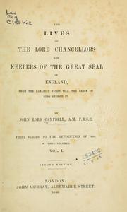 Cover of: The lives of the Lord Chancellors and Keepers of the Great Seal of England from the earliest times till the reign of King George IV. by John Campbell, 1st Baron Campbell