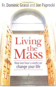 Cover of: Living the Mass: how one hour a week can change your life