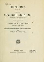 Historia del infame y vergonzoso comercio de Indios vendidos a los esclavistas de Cuba por los políticos Yucatecos by Carlos R. Menendez