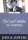 Cover of: The last Catholic in America