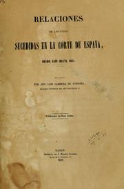 Cover of: Relaciones de las cosas sucedidas en la córte de España, desde 1599 hasta 1614. by Luis Cabrera de Córdoba