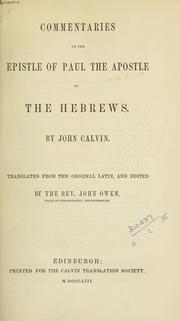 Cover of: Commentaries on the Epistle of Paul the Apostle to the Hebrews by Jean Calvin