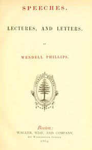 Cover of: Speeches, lectures, and letters by Phillips, Wendell, Phillips, Wendell