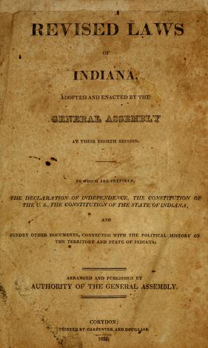 The revised laws of Indiana by arranged and published by authority of the General Assembly.
