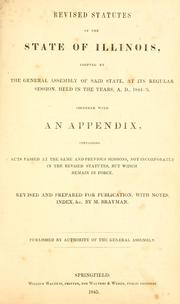 Cover of: Revised statutes of the state of Illinois: adopted by the General Assembly of said state, at its regular session, held in the years, A.D., 1844-5 : together with an appendix