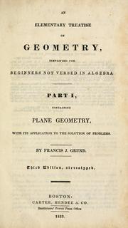 Cover of: An elementary treatise on geometry: simplified for beginners not versed in algebra