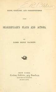 Notes, criticisms, and correspondence upon Shakespeares plays and actors