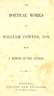 Cover of: The poetical works of William Cowper, Esq.: with a memoir of the author.