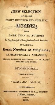 Cover of: A new selection of nearly eight hundred evangelical hymns ...: including a great number of originals; alphabetically arranged