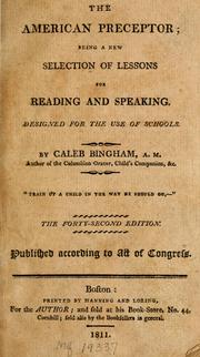 Cover of: The American preceptor: being a new selection of lessons for reading and speaking, designed for the use of schools
