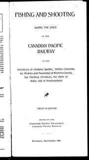 Cover of: Fishing and shooting along the lines of the Canadian Pacific Railway in the provinces of Ontario, Quebec, British Columbia, the prairies and mountains of western Canada, the Maritime Provinces, the state of Maine, and in Newfoundland