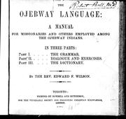 Cover of: The Ojebway language: a manual for missionaries and others employed among the Ojebway Indians