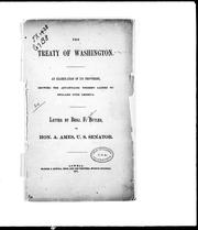 Cover of: The Treaty of Washington, an examination of its provisions: showing the advantages thereby gained to England over America : letter by Benj. F. Butler to Hon. A. Ames, U.S. senator