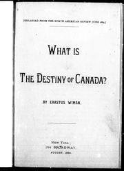 Cover of: What is the destiny of Canada? by Erastus Wiman