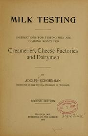 Cover of: Milk testing; instructions for testing milk and dividing money for creameries, cheese factories and dairymen by Adolph Schoenman