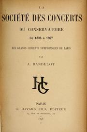 Cover of: La Société des Concerts du Conservatoire de 1828 à 1897.: Les grands concert symphoniques de Paris