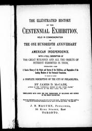 The illustrated history of th Centennial Exhibition held in commemoration of the one hundredth anniversary of American independence
