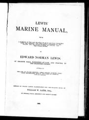 Cover of: Lewis' marine manual: being a summary of the law relating to or in any way connected with the shipping and mercantile interests of the inland and sea-coast waters of Canada and the United States