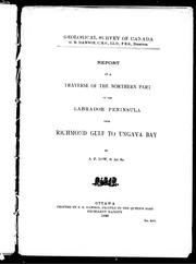 Cover of: Report on a traverse of the northern part of the Labrador peninsula from Richmond Gulf to Ungava Bay