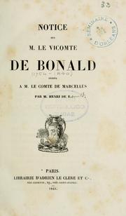 Cover of: Notice sur M. le Vicomte de Bonald: dédiée à M. le Comte de Marcellus.