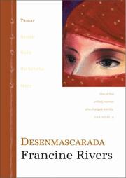 Cover of: Desenmascarada (Unveiled: Tamar. One of five unlikely women who changed eternity) by Francine Rivers