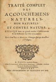 Cover of: Traitcomplet des accouchemens naturels, non naturels, et contre nature: expliqudans un grand nombre d'observations & de rlions sur l'art d'accoucher.