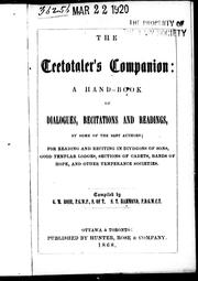 Cover of: The Teetotaler's companion: a hand-book of dialogues, recitations and readings, by some of the best authors; for reading and reciting in divisions of Sons, Good Templar lodges, sections of Cadets, Bands of Hope, and other temperance societies