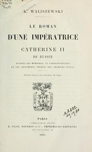 Cover of: Le roman d'une impératrice: Catherine II de Russie, d'après mémoires, sa correspondance et les documents inédits des archives d'état