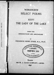 Cover of: Select poems / Wordsworth. The lady of the lake / Scott ; edited with introductions and annotations by Frederick Henry Sykes