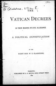 Cover of: The Vatican decrees in their bearing on civil allegiance by William Ewart Gladstone