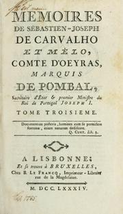 Cover of: Mémoires de Sébastien-Joseph de Carvalho et Mélo: comte d'Oeyras, marquis de Pombal, secrétaire d'état & premier ministre du roi de Portugal Joseph I.