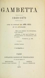 Cover of: Gambetta, 1869-1879.: Avec un portrait par And. Gill et un autographe.