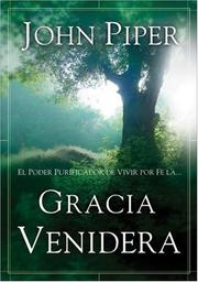 Cover of: Gracia Venidera by John Piper