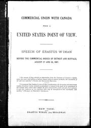 Cover of: Commercial union with Canada from a United States point of view by Erastus Wiman, Erastus Wiman