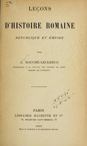 Cover of: Leçons d'histoire romaine république et empire. by Auguste Bouché-Leclercq